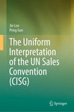 The Uniform Interpretation of the UN Sales Convention (CISG)