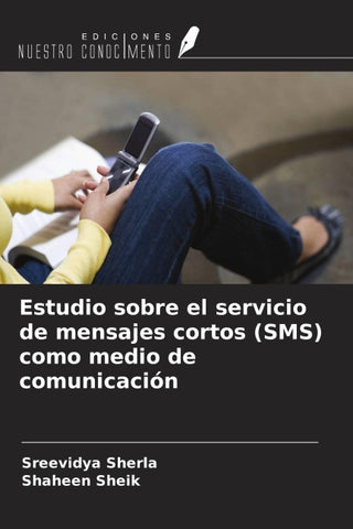 Estudio sobre el servicio de mensajes cortos (SMS) como medio de comunicación