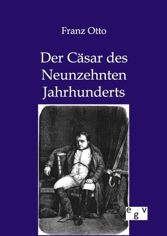 Der Cäsar des Neunzehnten Jahrhunderts