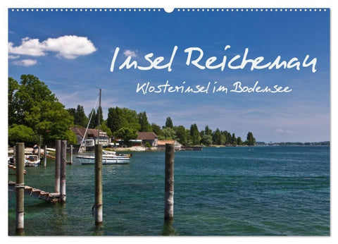 Insel Reichenau - Klosterinsel im Bodensee (Wandkalender 2026 DIN A2 quer), CALVENDO Monatskalender