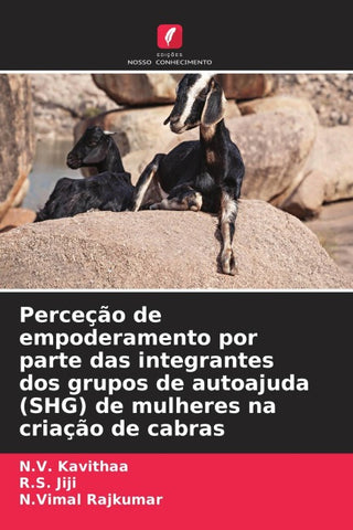 Perceção de empoderamento por parte das integrantes dos grupos de autoajuda (SHG) de mulheres na criação de cabras