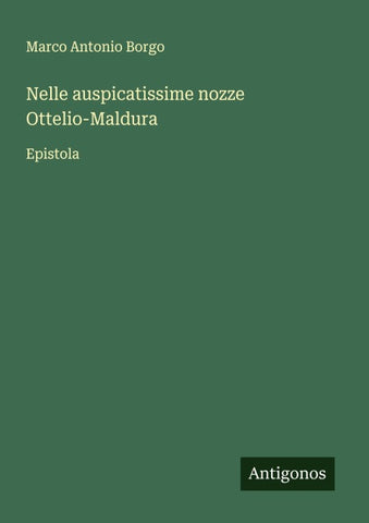 Nelle auspicatissime nozze Ottelio-Maldura