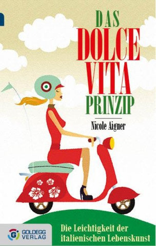 Das Dolce Vita-Prinzip - Taschenbuchausgabe