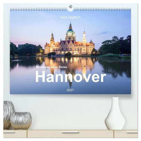 Hannover - Momente einer Reise (hochwertiger Premium Wandkalender 2027 DIN A2 quer), Kunstdruck in Hochglanz