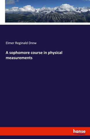 A sophomore course in physical measurements