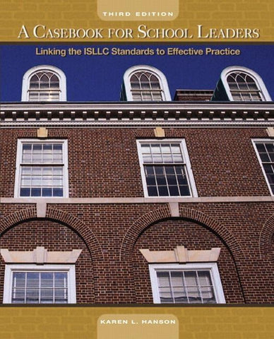 Casebook for School Leaders, A: Linking the ISLLC Standards to Effective Practice
