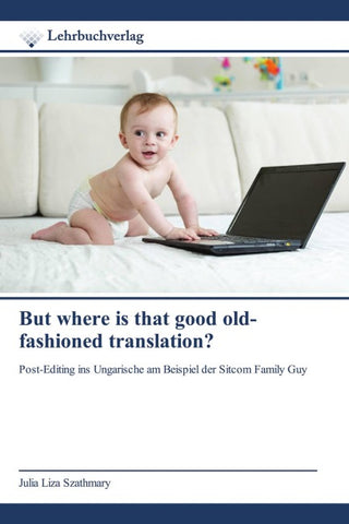 But where is that good old-fashioned translation?