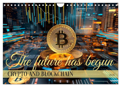 Crypto and Blockchain THE FUTURE HAS BEGUN (Wall Calendar 2026 DIN A4 landscape), CALVENDO 12 Month Wall Calendar