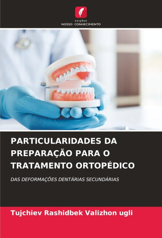 PARTICULARIDADES DA PREPARAÇÃO PARA O TRATAMENTO ORTOPÉDICO