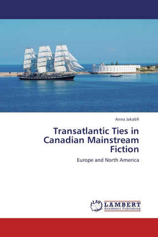 Transatlantic Ties in Canadian Mainstream Fiction