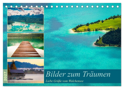 Bilder zum Träumen - Liebe Grüße vom Walchensee (Tischkalender 2027 DIN A5 quer), CALVENDO Monatskalender
