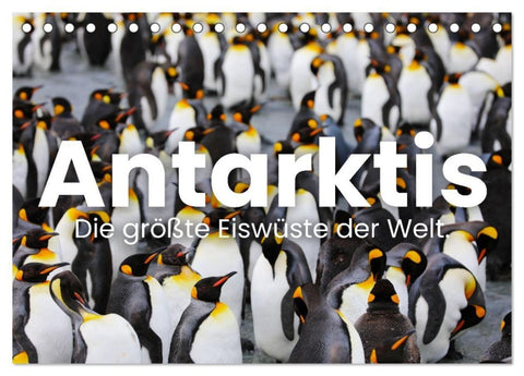 Antarktis - Die größte Eiswüste der Welt. (Tischkalender 2027 DIN A5 quer), CALVENDO Monatskalender