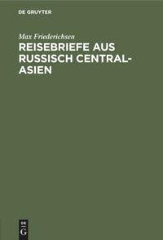 Reisebriefe aus Russisch Central-Asien