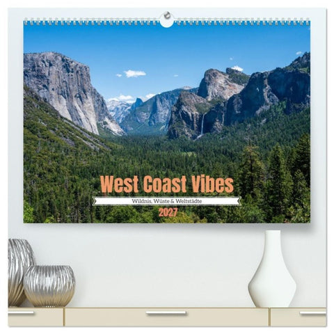 West Coast Vibes - Wildnis, Wüste & Weltstädte (hochwertiger Premium Wandkalender 2027 DIN A2 quer), Kunstdruck in Hochglanz