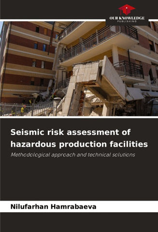 Seismic risk assessment of hazardous production facilities