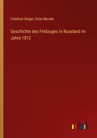 Geschichte des Feldzuges in Russland im Jahre 1812