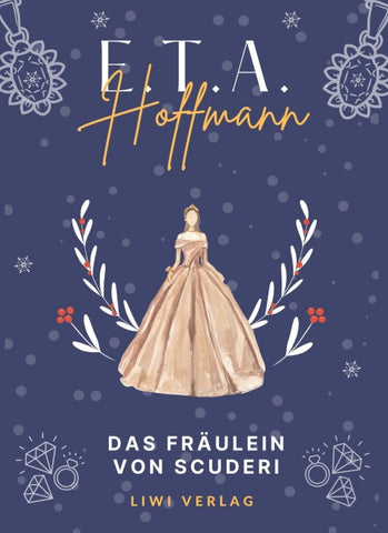 E.T.A. Hoffmann: Das Fräulein von Scuderi. Vollständige Neuausgabe