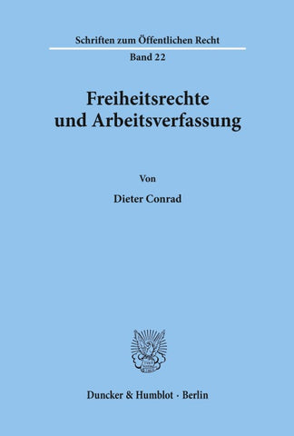 Freiheitsrechte und Arbeitsverfassung.