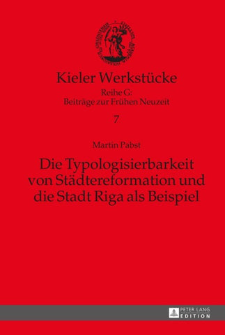 Die Typologisierbarkeit von Städtereformation und die Stadt Riga als Beispiel