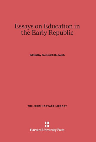 Essays on Education in the Early Republic