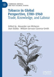 Tobacco in Global Perspective, 1780–1960