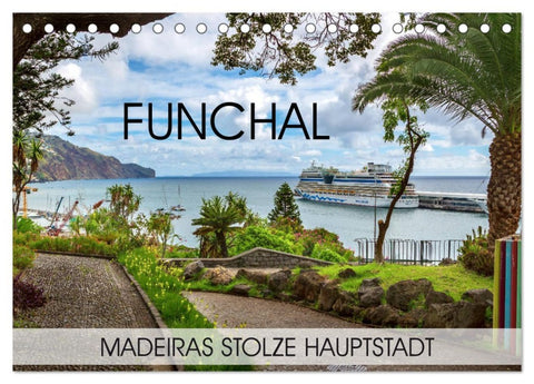 Funchal - Madeiras stolze Hauptstadt (Tischkalender 2026 DIN A5 quer), CALVENDO Monatskalender