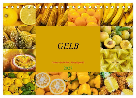 GELB - Gemüse und Obst - Sonnengereift (Tischkalender 2027 DIN A5 quer), CALVENDO Monatskalender