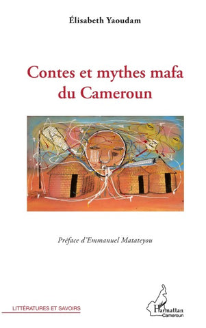 Contes et mythes mafa du Cameroun