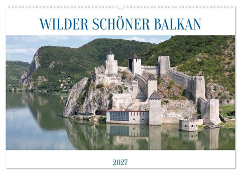 WILDER SCHÖNER BALKAN (Wandkalender 2027 DIN A2 quer), CALVENDO Monatskalender