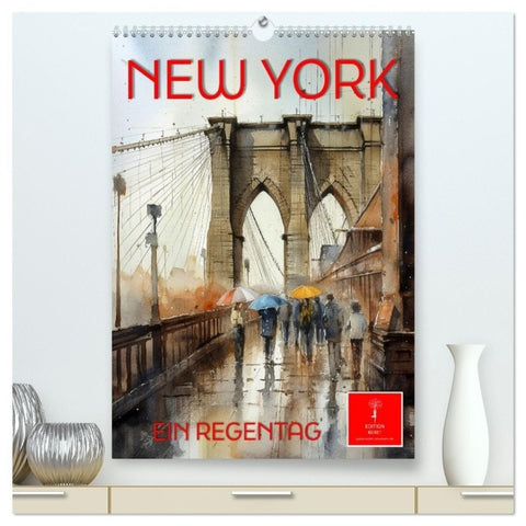 New York - ein Regentag (hochwertiger Premium Wandkalender 2027 DIN A2 hoch), Kunstdruck in Hochglanz