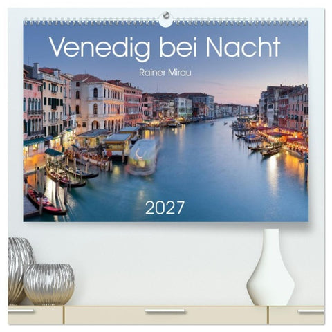 Venedig bei Nacht 2027 (hochwertiger Premium Wandkalender 2027 DIN A2 quer), Kunstdruck in Hochglanz