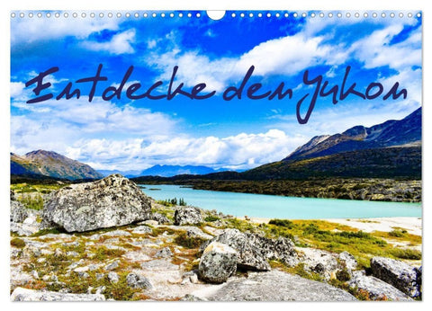 Entdecke den Yukon (Wandkalender 2027 DIN A3 quer), CALVENDO Monatskalender