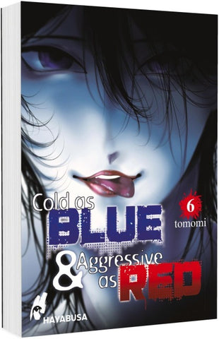 Cold as Blue & Aggressive as Red 6