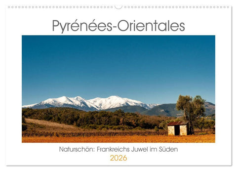 Pyrénées-Orientales. Naturschön: Frankreichs Perle im Süden (Wandkalender 2026 DIN A2 quer), CALVENDO Monatskalender