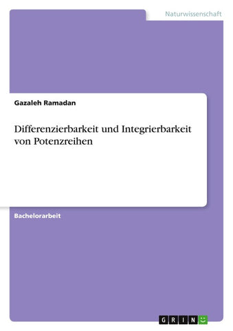 Differenzierbarkeit und Integrierbarkeit von Potenzreihen