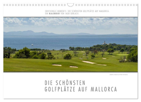 Emotionale Momente: Die schönsten Golfplätze auf Mallorca. (Wandkalender 2027 DIN A3 quer), CALVENDO Monatskalender