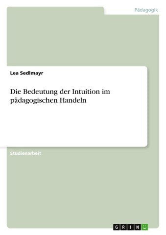 Die Bedeutung der Intuition im pädagogischen Handeln