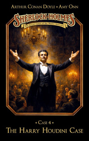 Sherlock Holmes Case 04: The Harry Houdini Case