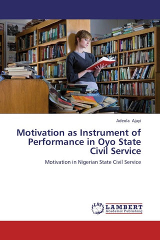 Motivation as Instrument of Performance in Oyo State Civil Service