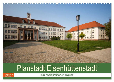 Planstadt Eisenhüttenstadt - ein sozialistischer Traum (Wandkalender 2027 DIN A2 quer), CALVENDO Monatskalender