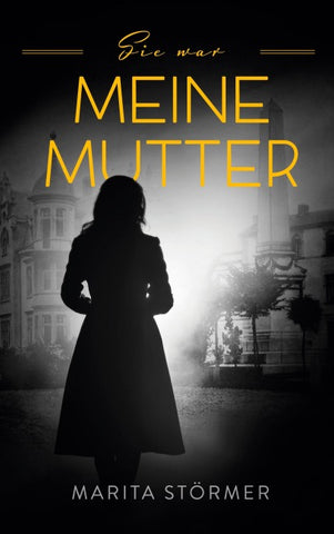 Sie war meine Mutter