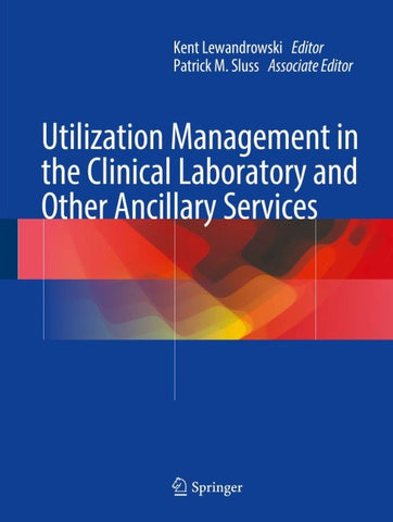 Utilization Management in the Clinical Laboratory and Other Ancillary Services