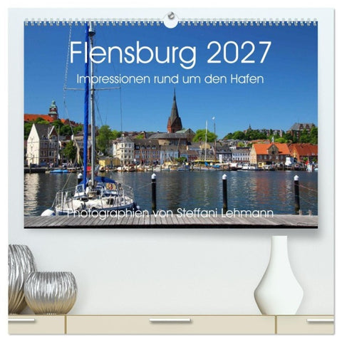 Flensburg 2027. Impressionen rund um den Hafen (hochwertiger Premium Wandkalender 2027 DIN A2 quer), Kunstdruck in Hochglanz