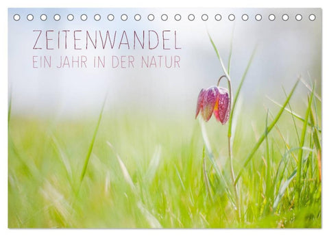 Zeitenwandel - Ein Jahr in der Natur (Tischkalender 2026 DIN A5 quer), CALVENDO Monatskalender