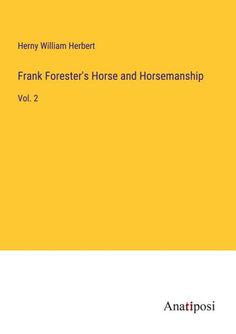Frank Forester's Horse and Horsemanship