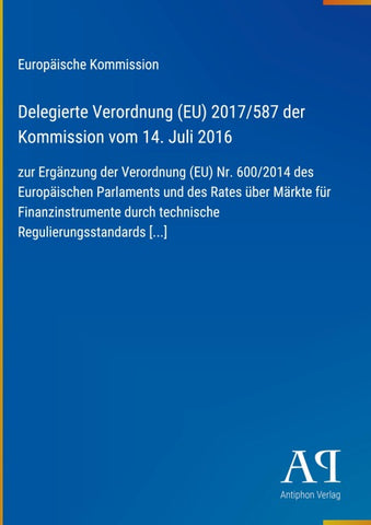 Delegierte Verordnung (EU) 2017/587 der Kommission vom 14. Juli 2016