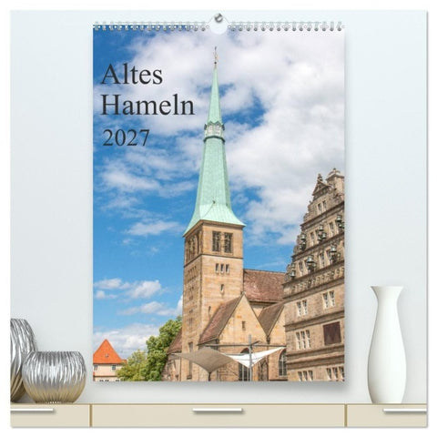 Altes Hameln (hochwertiger Premium Wandkalender 2027 DIN A2 hoch), Kunstdruck in Hochglanz