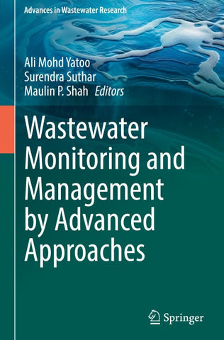 Wastewater Monitoring and Management by Advanced Approaches