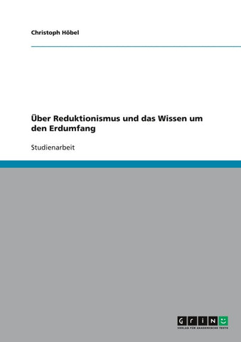 Über Reduktionismus und das Wissen um den Erdumfang
