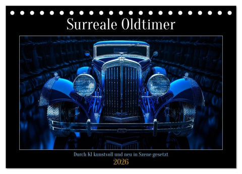 Surreale Oldtimer (Tischkalender 2026 DIN A5 quer), CALVENDO Monatskalender